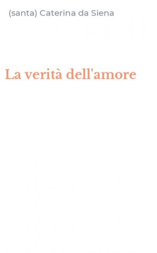 La verit&agrave; dell'amore