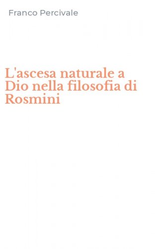 L'ascesa naturale a Dio nella filosofia di Rosmini