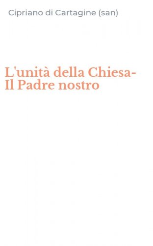 L'unit&agrave; della Chiesa-Il Padre nostro