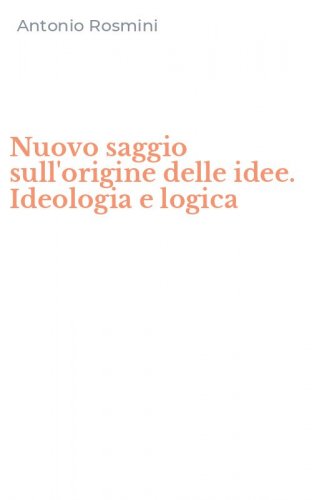 Nuovo saggio sull'origine delle idee. Ideologia e logica