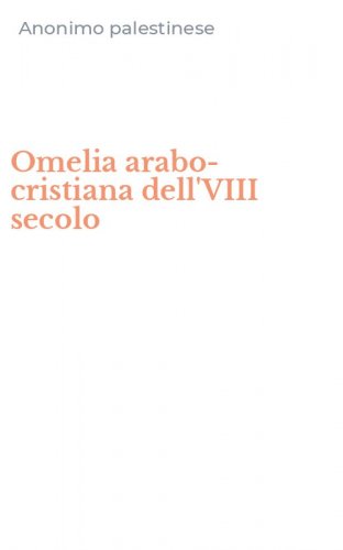 Omelia arabo-cristiana dell'VIII secolo