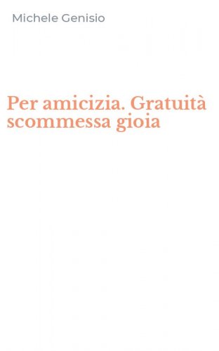 Per amicizia. Gratuit&agrave; scommessa gioia