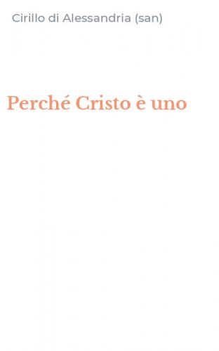 Perch&eacute; Cristo &egrave; uno