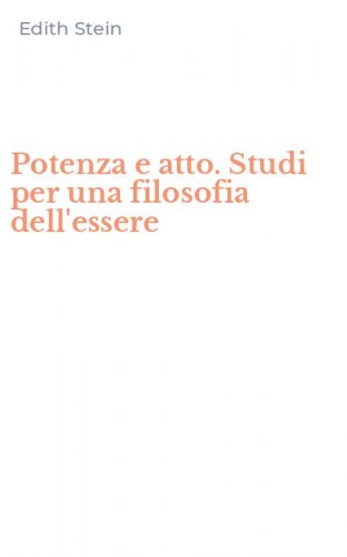 Potenza e atto. Studi per una filosofia dell'essere