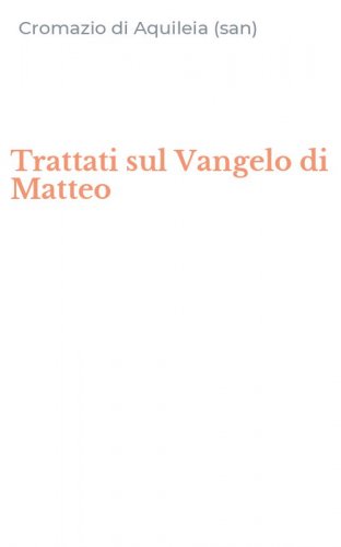 Trattati sul Vangelo di Matteo