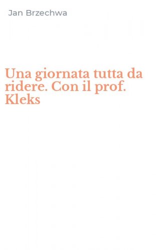 Una giornata tutta da ridere. Con il prof. Kleks