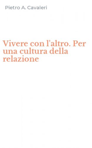 Vivere con l'altro. Per una cultura della relazione