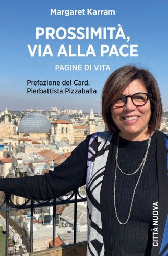 Prossimit&agrave;, via alla pace. Pagine di vita