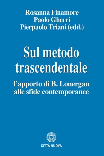 Sul metodo trascendentale. L'apporto di B. Lonergan alle sfide contemporanee