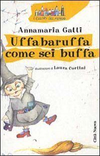 Uffabaruffa come sei buffa!