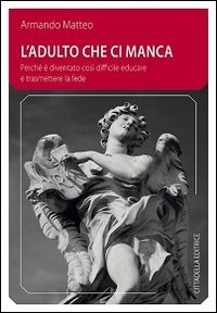 Adulto che ci manca - LA FEDE