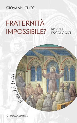 Fraternit&agrave; impossibile? Risvolti psicologici