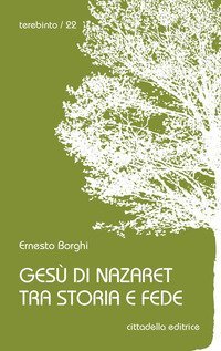 Ges&ugrave; di Nazaret tra storia e fede
