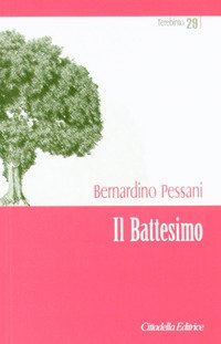 Il battesimo. Dono di Dio per una cultura della vita