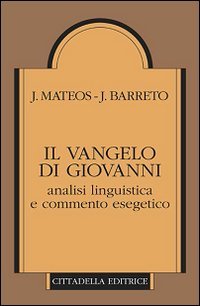 Il Vangelo di Giovanni. Analisi linguistica e commento esegetico
