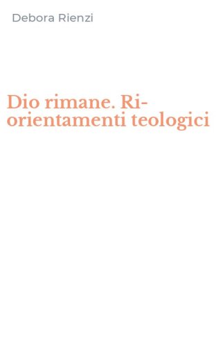 Dio rimane. Ri-orientamenti teologici