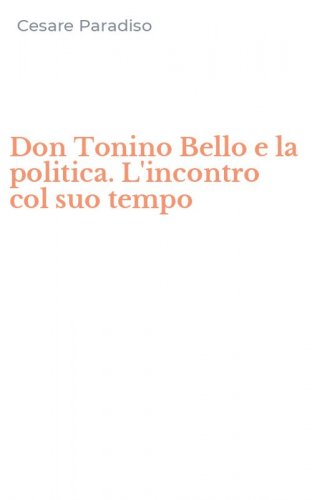 Don Tonino Bello e la politica. L'incontro col suo tempo