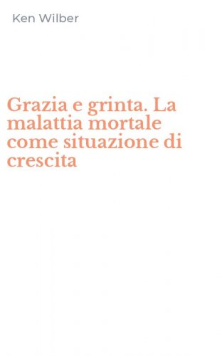 Grazia e grinta. La malattia mortale come situazione di crescita