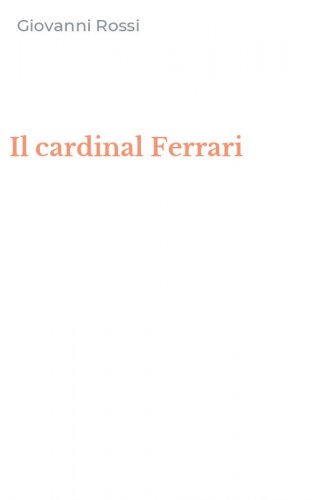 Il cardinal Ferrari