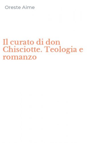 Il curato di don Chisciotte. Teologia e romanzo