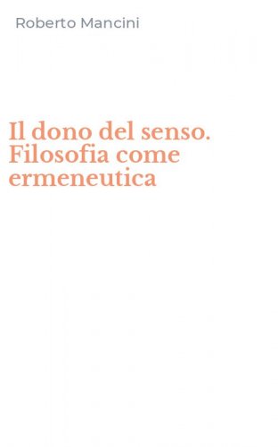 Il dono del senso. Filosofia come ermeneutica