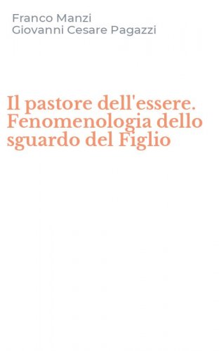 Il pastore dell'essere. Fenomenologia dello sguardo del Figlio