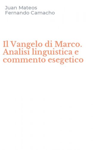 Il Vangelo di Marco. Analisi linguistica e commento esegetico