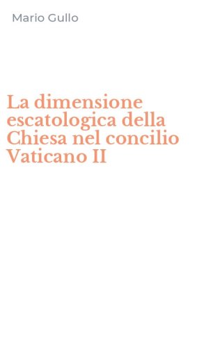 La dimensione escatologica della Chiesa nel concilio Vaticano II