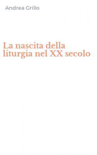La nascita della liturgia nel XX secolo