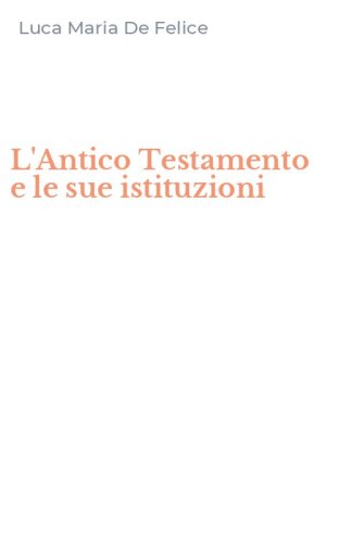 L'Antico Testamento e le sue istituzioni