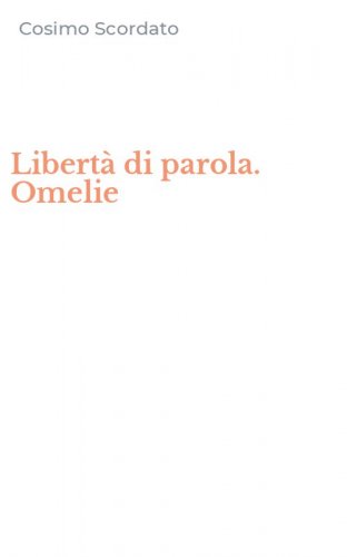 Libert&agrave; di parola. Omelie - OMELIE