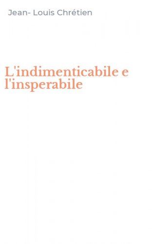 L'indimenticabile e l'insperabile