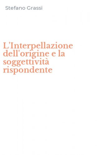 L'Interpellazione dell'origine e la soggettivit&agrave; rispondente