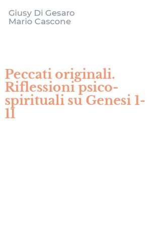 Peccati originali. Riflessioni psico-spirituali su Genesi 1-11