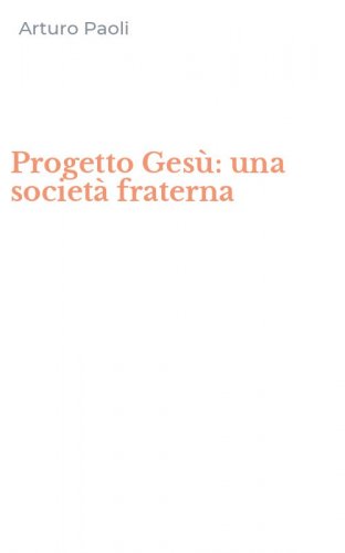 Progetto Ges&ugrave;: una societ&agrave; fraterna