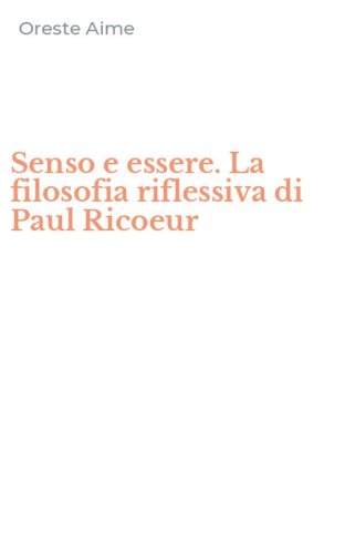 Senso e essere. La filosofia riflessiva di Paul Ricoeur