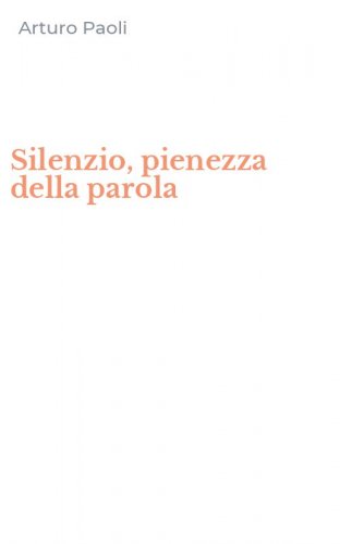 Silenzio, pienezza della parola
