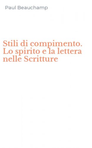 Stili di compimento. Lo spirito e la lettera nelle Scritture