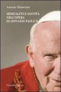 Sessualit&agrave; e santit&agrave; nell'opera di Giovanni Paolo II