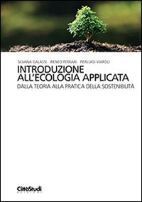 Introduzione all'ecologia applicata. Dalla teoria alla pratica della sostenibilit&agrave;