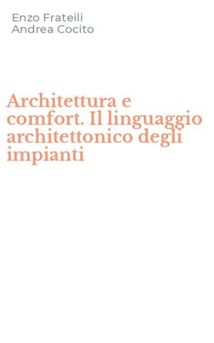 Architettura e comfort. Il linguaggio architettonico degli impianti