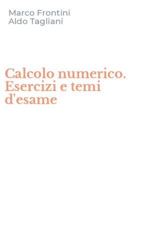 Calcolo numerico. Esercizi e temi d'esame