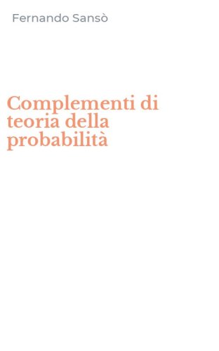 Complementi di teoria della probabilit&agrave;