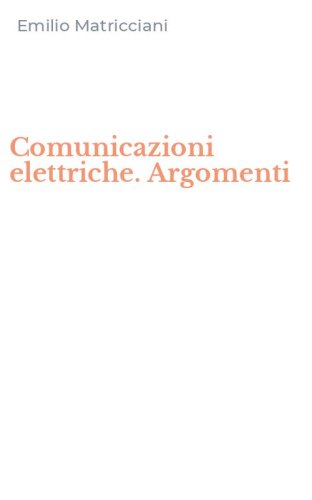 Comunicazioni elettriche. Argomenti