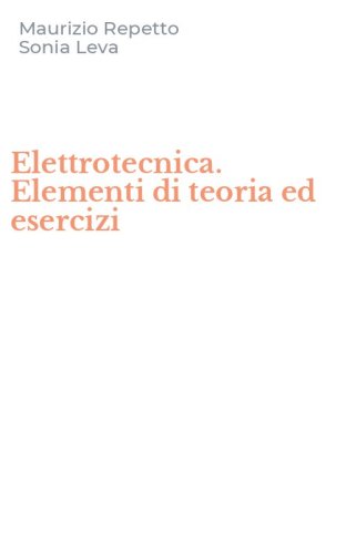 Elettrotecnica. Elementi di teoria ed esercizi
