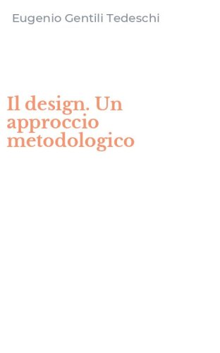 Il design. Un approccio metodologico