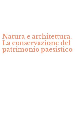 Natura e architettura. La conservazione del patrimonio paesistico