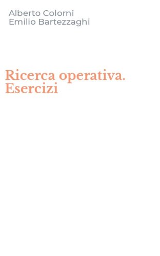 Ricerca operativa. Esercizi