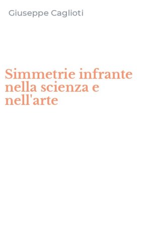 Simmetrie infrante nella scienza e nell'arte