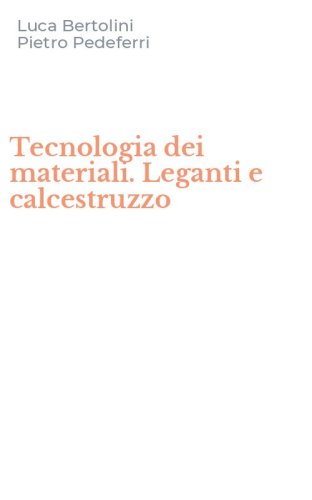 Tecnologia dei materiali. Leganti e calcestruzzo
